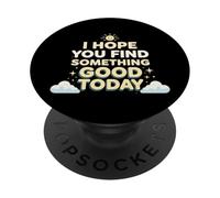 Spero che qualcosa di buono ti accada oggi positivo PopSockets PopGrip Adesivo