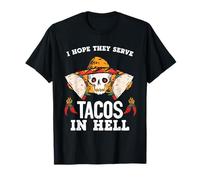 Spero che servano tacos all'inferno Maglietta