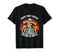 Spero Che servano Tacos allinferno Scheletro Divertente Meme Sarcastico Maglietta