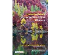 Spes contra spem. Diarium. Il diario della speranza contro ogni speranza