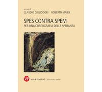 Spes contra spem. Per una coreografia della speranza