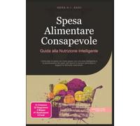 Spesa Alimentare Consapevole: Guida alla Nutrizione Intelligente