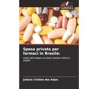 Spesa privata per farmaci in Brasile:: analisi dell'indagine sui bilanci familiari 2002/3 e 2008/9