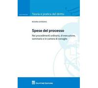 Spese del processo. Nei procedimenti ordinario, di esecuzione, sommario e in camera di consiglio