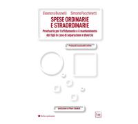 Spese Ordinarie E Straordinarie. Prontuario Per L'Affidamento E Il Mantenimento