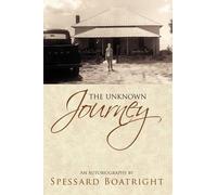 Spessard Boatright The Unknown Journey (Copertina rigida)