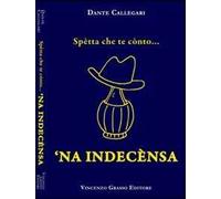 Spetta che te conto... 'na indecensa