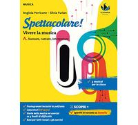 Spettacolare! Vivere la musica. Con Bravo bravissimo. Per la Scuola media. Con e-book. Con espansione online. Suonare, cantare, interpretare (Vol. A)