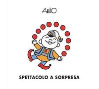 Spettacolo a sorpresa. Ediz. a colori