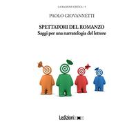 Spettatori del romanzo. Saggi per una narratologia del lettore