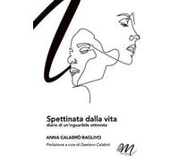 Spettinata dalla vita. Diario di un'inguaribile ottimista