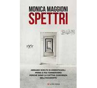 Spettri. Abbiamo scelto di dimenticarli. Prima o poi torneranno perché sono la cattiva coscienza dell'Occidente