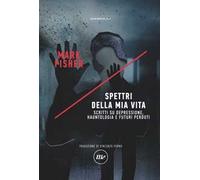 Spettri della mia vita. Scritti su depressione, hauntologia e futuri perduti