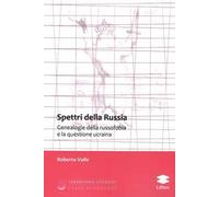 Spettri della Russia. Genealogie della russofobia e la questione ucraina