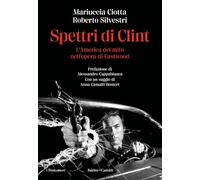 Spettri di Clint. L'America del mito nell'opera di Eastwood [Paperback] Ciotta,