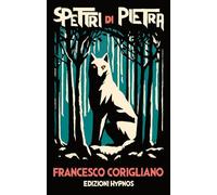 Spettri di pietra - Corigliano Francesco
