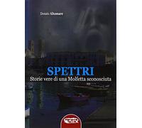 Spettri. Storie vere di una Molfetta sconosciuta