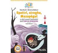 Spettri, streghe, Mazapègul e altri esseri fantastici dell'Emilia Romagna. Con audiolibro