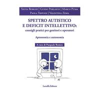 Spettro autistico e deficit intellettivo: consigli pratici per genitori e operativi. Aptonomia e autonomia