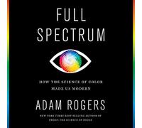 Spettro completo: come la scienza del colore ci ha reso moderni
