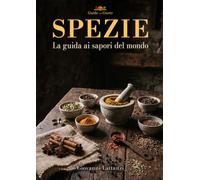 Spezie: La guida ai sapori del mondo