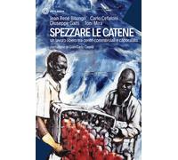 Spezzare le catene. Un lavoro libero tra centri commerciali e caporalato -...