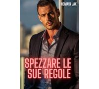 Spezzare le sue regole: Una storia d’amore