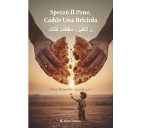 Spezzò il pane, cadde una briciola -r alkhubzi, saqatat fatat. Ediz. bilingue