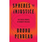 Spheres of Injustice: The Ethical Promise of Minority Presence