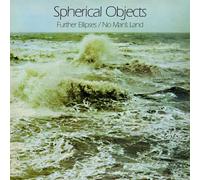Spherical Objects - Further Ellipses/No Mans Land