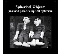 Spherical Objects - Past & Parcel/Elliptical Optimism
