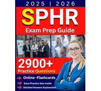 SPHR Exam Prep 2025-2026: Complete Study Guide with 5 Practice Tests, 2,900+ Questions, and 600 Flashcards for Senior Professional in Human Resources Certification