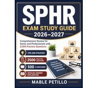 SPHR Exam Study Guide 2026-2027: Comprehensive Review for Senior and Professionals with 2,500 Practice Questions