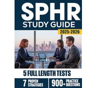 SPHR Study Guide for Senior HR Professionals: The Busy Professional’s Strategic Playbook: Pass the SPHR with proven strategies, real-world scenarios, and a clear 90-day plan for success.