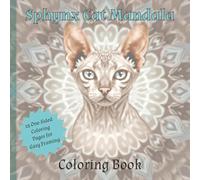 Sphynx Cat Mandala Coloring Book: Creative, anxiety reducing, relaxing framable craft with animals.