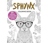 Sphynx Coloring Book: Easy and Relaxing Designs for Stress Relief and Fun, A Cute Animal Coloring Book for Sphynx Lovers