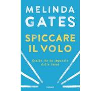 Spiccare il volo. Quello che ho imparato dalle donne