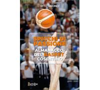 Spicchi di passione. Almanacco del Basket cosentino