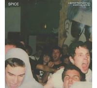 Spice - A Better Treatment B/W Everyone Gets In (7")