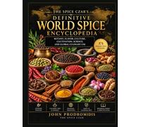 Spice Czar's Definitive World Spice Encyclopedia