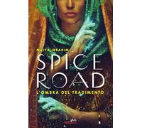 Spice Road. L'ombra del tradimento