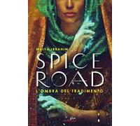 Spice Road. L'ombra del tradimento