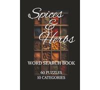 Spices & Herbs Word Search Book: Spices & Herbs Word Search Book | Help Calm the Mind, Relax and Focus | 6x9 Inches, 120 Pages | 60 Puzzles | Solutions Incuded