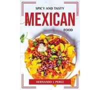Spicy and Tasty Mexican Food (Tascabile)