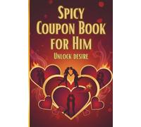 Spicy Coupon Book For Him - Unlock Desire: Love Coupon Book For Husband, Boyfriend, Lover, Great Gift Idea For Valentines Day, Anniversary, Bithday, and many more