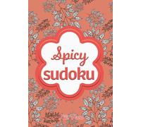 Spicy Sudoku: Pretty Puzzles For Brain Busting Mindfulness