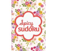 Spicy Sudoku: Pretty Puzzles For Brain Busting Mindfulness