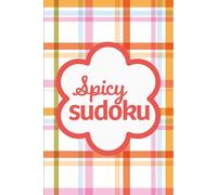 Spicy Sudoku: Pretty Puzzles For Brain Busting Mindfulness