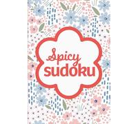 Spicy Sudoku: Pretty Puzzles For Brain Busting Mindfulness