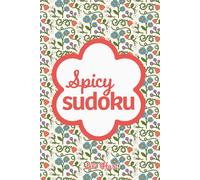 Spicy Sudoku: Pretty Puzzles For Brain Busting Mindfulness Fun